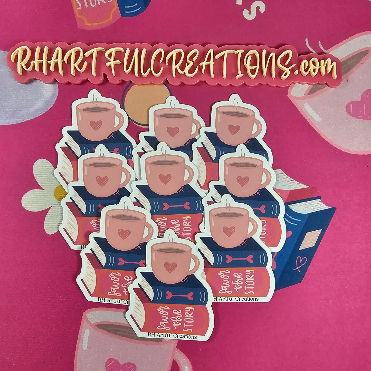 Pink coffee cup and stacked books sticker with quote “Savor the Story,” handmade by RH Artful Creations – perfect gift for book lovers