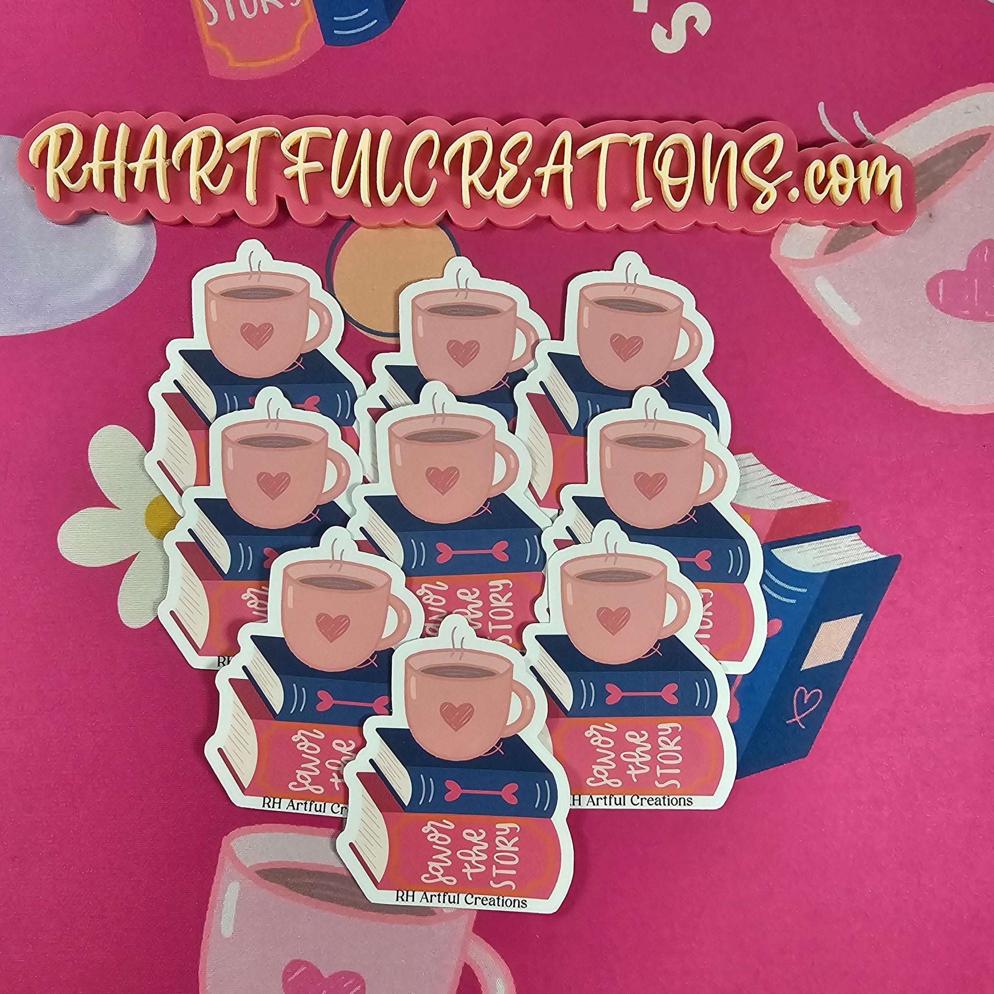 Pink coffee cup and stacked books sticker with quote “Savor the Story,” handmade by RH Artful Creations – perfect gift for book lovers